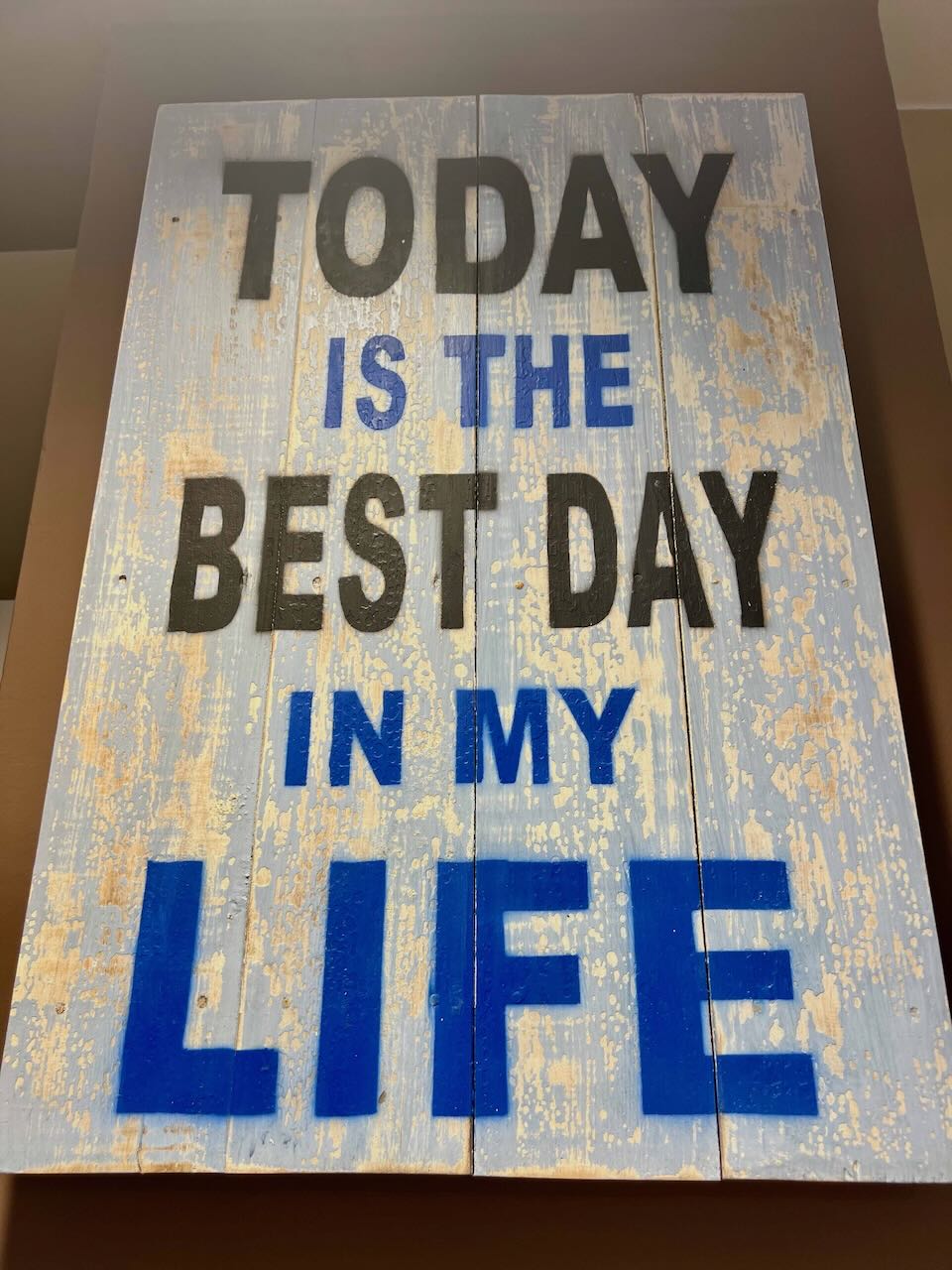 Today is the best day in my life 1